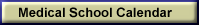 Click to view the Medical School calendar